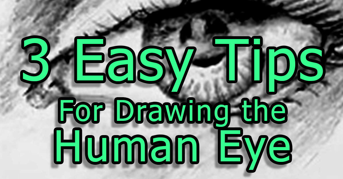 3 Easy Tips for Drawing the Human Eye